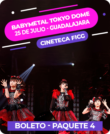 Babymetal 2016 - Live At Tokyo Dome – Cineteca FICG – Guadalajara - 25 de Julio – Paquete 4