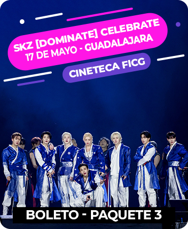 Stray Kids World Tour [dominATE] Celebrate - Cineteca FICG – Guadalajara - 17 de Mayo - Paquete 3