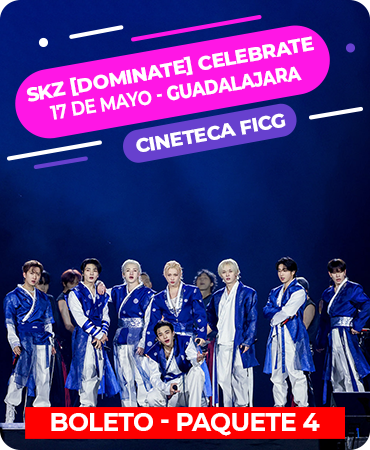 Stray Kids World Tour [dominATE] Celebrate - Cineteca FICG – Guadalajara - 17 de Mayo - Paquete 4