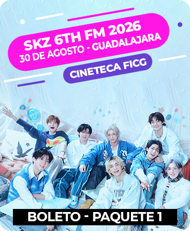 Stray Kids 6Th Fanmeeting 2026 - Cineteca FICG – Guadalajara - 30 de Agosto - Paquete 1