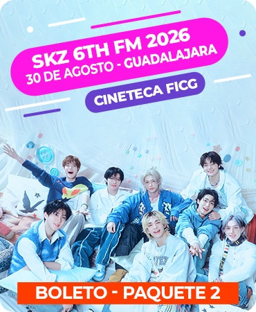 Stray Kids 6Th Fanmeeting 2026 - Cineteca FICG – Guadalajara - 30 de Agosto - Paquete 2