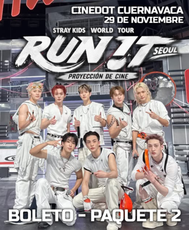 Stray Kids World Tour – RUN IT SEOUL – Proyección de cine – 29 de Noviembre – Cinedot Cuernavaca - Paquete 2